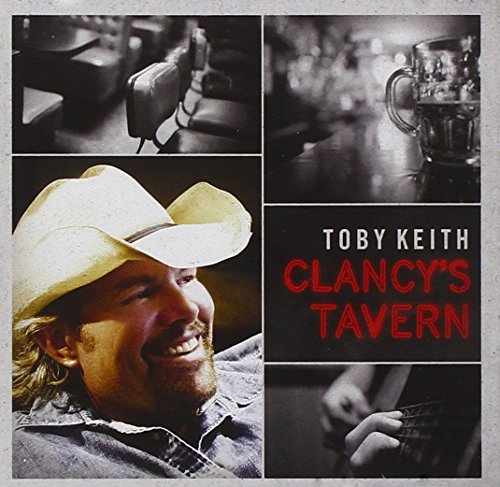 KEITH, TOBY - CLANCY'S TAVERN