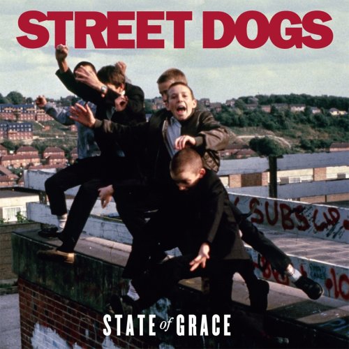 STREET DOGS - STATE OF GRACE