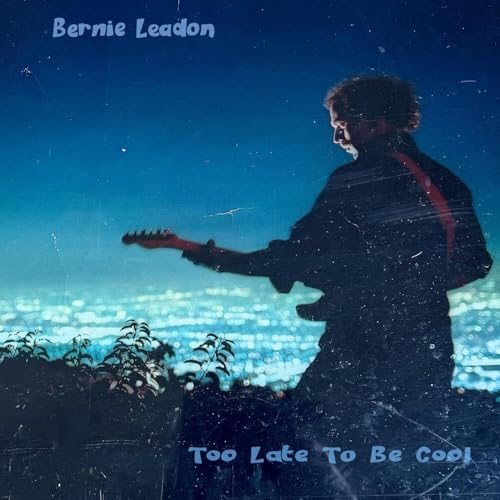 LEADON, BERNIE - TOO LATE TO BE COOL (CD)