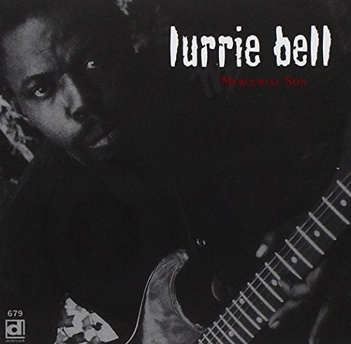 BELL, LURRIE - MERCURIAL SON