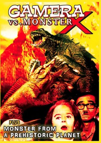 GAMERA VS. MONSTER X + MONSTER FROM A PREHISTORIC PLANET