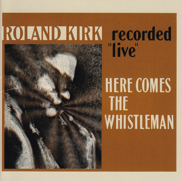 KIRK, ROLAND  - HERE COMES THE WHISTLEMAN