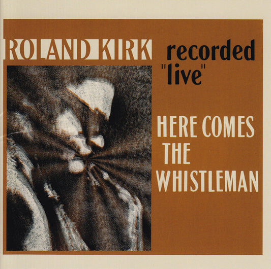 KIRK, ROLAND  - HERE COMES THE WHISTLEMAN