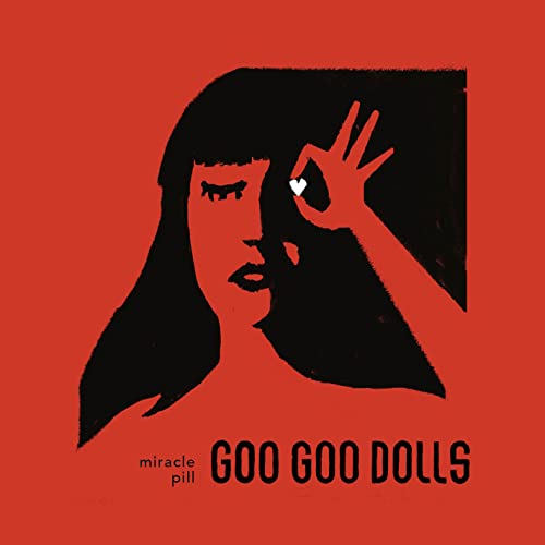 THE GOO GOO DOLLS - MIRACLE PILL