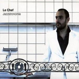 LE CHEF  - JAZZSTRONOMIE