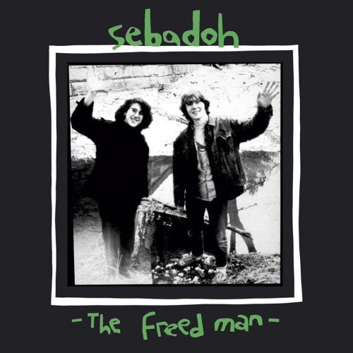 SEBADOH - THE FREED MAN