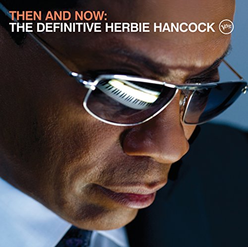 HANCOCK, HERBIE - THEN & NOW: DEFINITIVE HERBIE HANCOCK