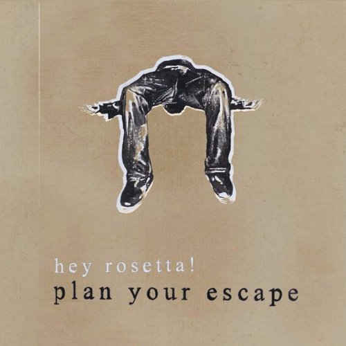 HEY ROSETTA! - PLAN YOUR ESCAPE