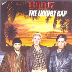 HEAVEN 17  - LUXURY GAP