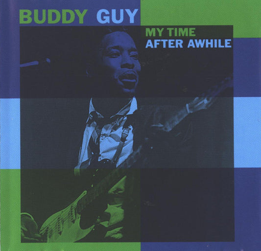 GUY, BUDDY  - MY TIME AFTER AWHILE