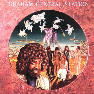 GRAHAM CENTRAL STATION - AIN'T NO 'BOUT-A-DOUBT IT