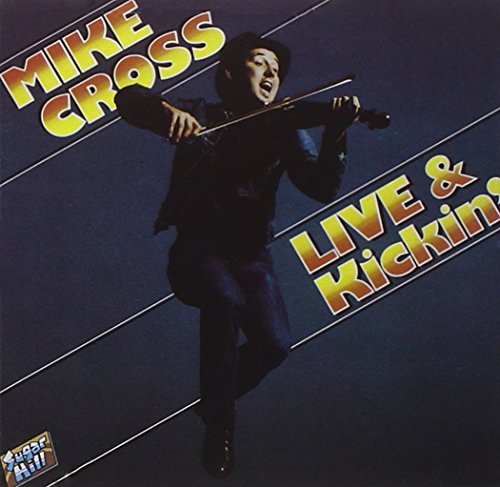 MIKE CROSS - LIVE & KICKIN'