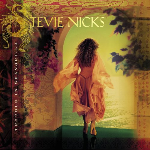 NICKS, STEVIE - TROUBLE IN SHANGRI-LA