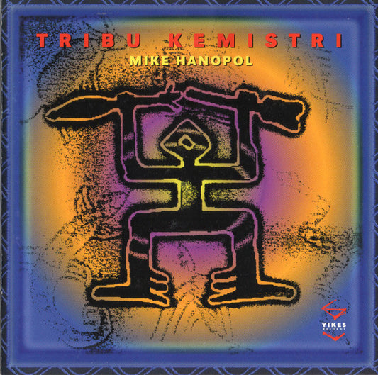 HANOPOL, MIKE  - TRIBE KEMISTRI
