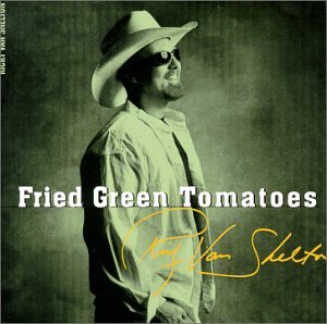 SHELTON, RICKY VAN - FRIED GREEN TOMATOES