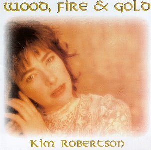 ROBERTSON, KIM - WOOD FIRE & GOLD