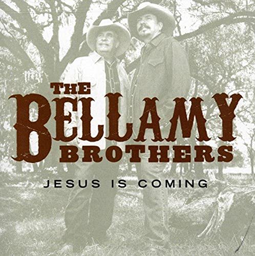 BELLAMY BROTHERS  - JESUS IS COMING