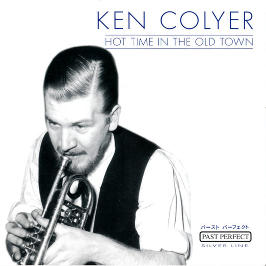 COLYER, KEN  - HOT TIME IN THE OLD TOWN