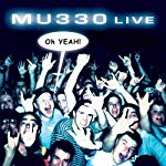 MU330 - LIVE... OH YEAH!