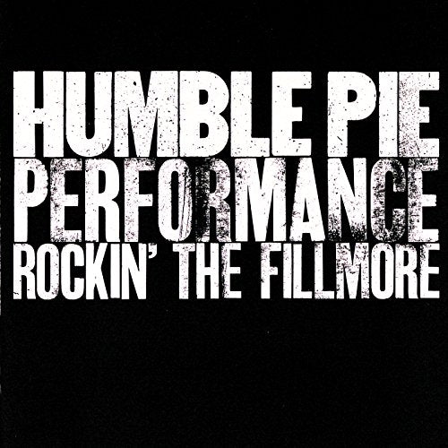 HUMBLE PIE - ROCKIN' THE FILLMORE