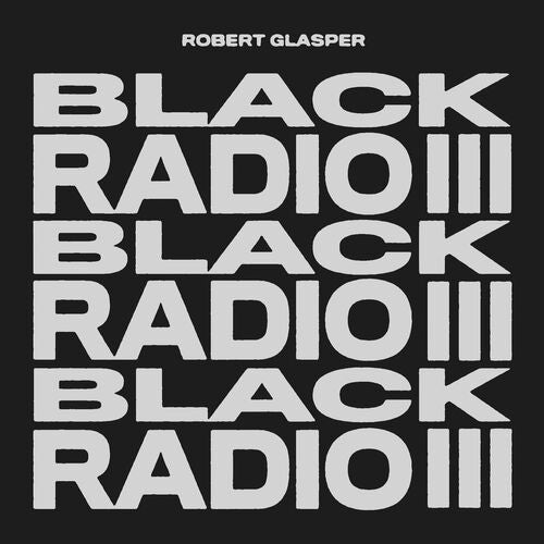 GLASPER, ROBERT  - BLACK RADIO III