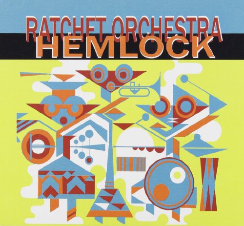 RATCHET ORCHESTRA - HEMLOCK