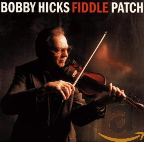 HICKS, BOBBY - FIDDLE PATCH