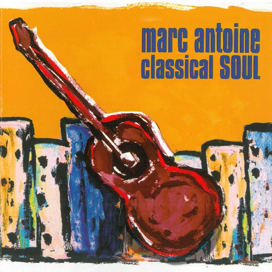 ANTOINE, MARC  - CLASSICAL SOUL