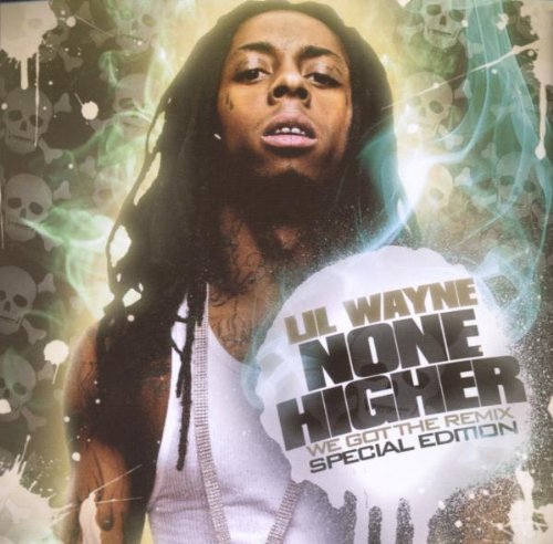 LIL WAYNE - NONE HIGHER