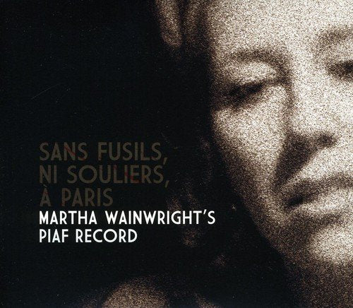 WAINWRIGHT, MARTHA - SANS FUSILS NI SOULIERS A PARIS: SPECIAL EDITION