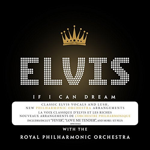 ELVIS PRESLEY - IF I CAN DREAM: ELVIS PRESLEY WITH THE ROYAL PHILHARMONIC ORCHESTRA