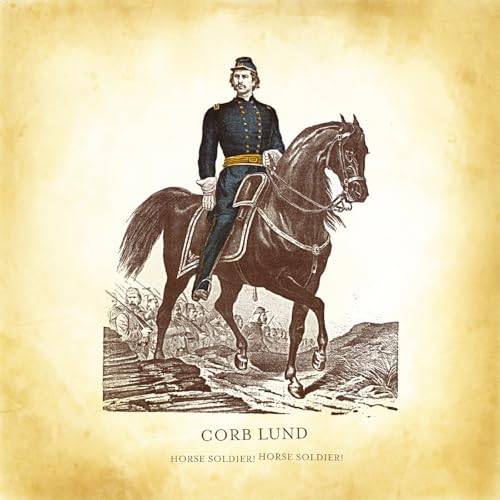 CORB LUND - HORSE SOLDIER! HORSE SOLDIER! (VINYL)