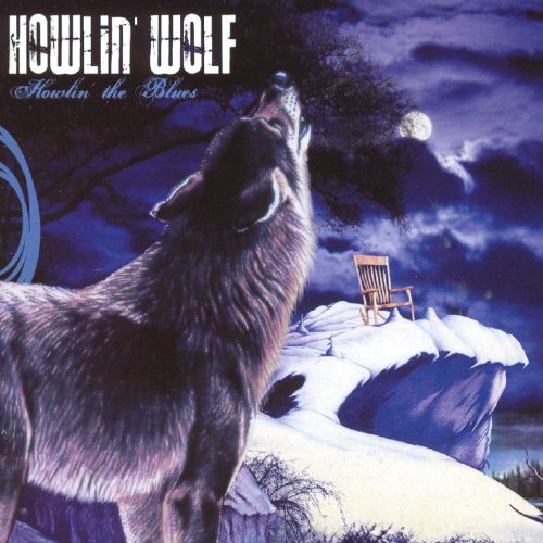 HOWLIN' WOLF  - HOWLIN' THE BLUES
