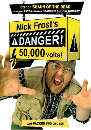 NICK FROST'S DANGER!  50,000 VOLTS! [IMPORT]