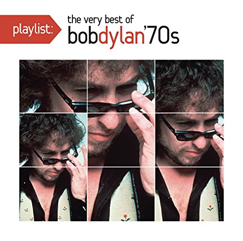 BOB DYLAN - PLAYLIST: THE VERY BEST OF BOB DYLAN: 1970'S