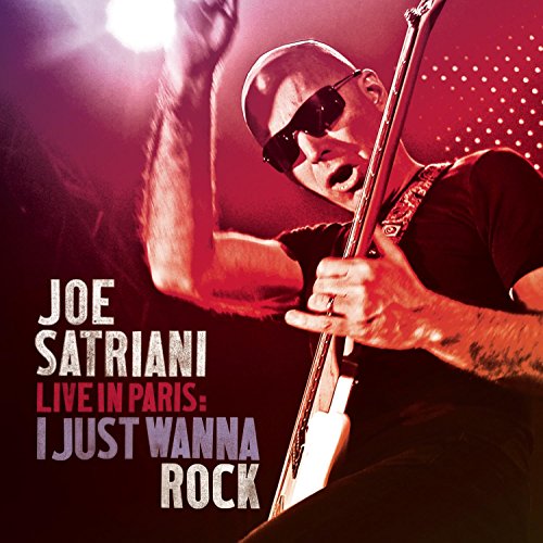 SATRIANI, JOE - LIVE IN PARIS: I JUST WANNA ROCK