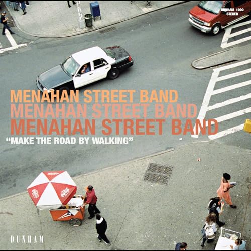 MENAHAN STREET BAND - MAKE THE ROAD BY WALKING (VINYL)