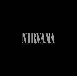 NIRVANA - NIRVANA 14 CLASSIC SONGS NEWLY MASTERED FEATURING THE PREVIOUSLY UNRELEASED YOU KNOW YOU'RE RIGHT