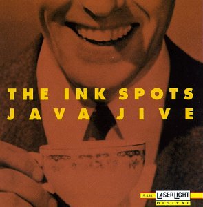 INK SPOTS - JAVA JIVE