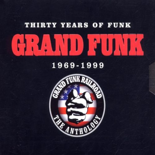 GRAND FUNK RAILROAD - 1969-1999 30 YEARS OF FUNK