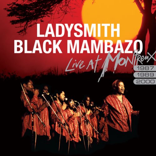 LADYSMITH BLACK MAMBAZO - LIVE AT MONTREUX