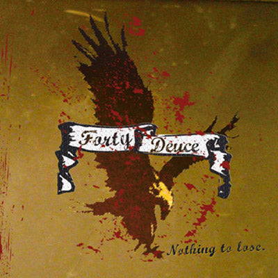 FORTY DEUCE  - NOTHING TO LOSE