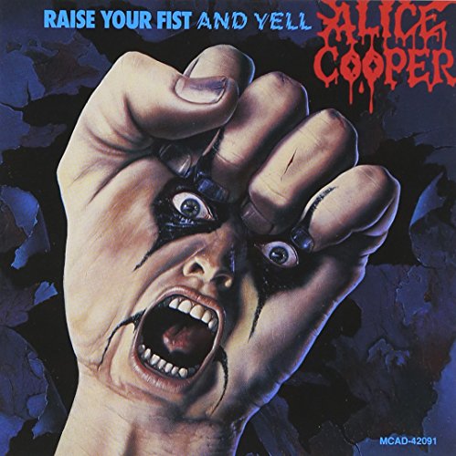 ALICE COOPER - RAISE YOUR FIST & YELL