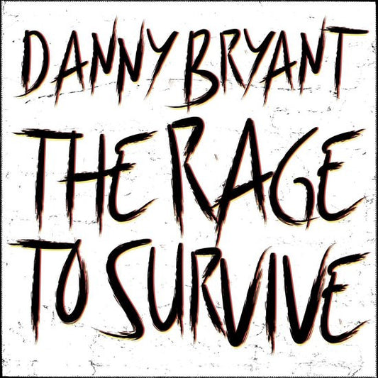 BRYANT, DANNY  - RAGE TO SURVIVE
