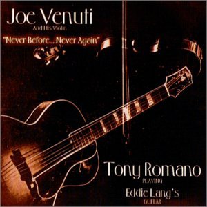 VENUTI, JOE/ROMANO;TONY - NEVER BEFORE... NEVER AGAIN