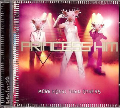 PRINCESS HIM  - MORE EQUAL THAN OTHERS