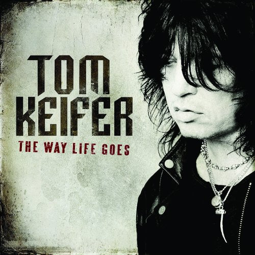 KEIFER, TOM - THE WAY LIFE GOES