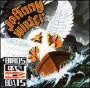 WINTER, JOHNNY - BIRDS CAN'T ROW BOATS