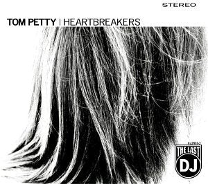 TOM PETTY AND THE HEARTBREAKERS - THE LAST DJ