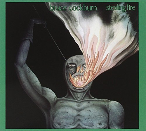 COCKBURN BRUCE - COCKBURN BRUCE - STEALING FIRE